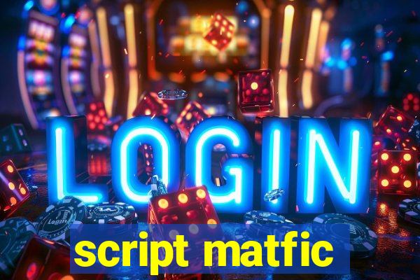 script matfic